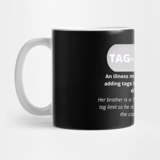 Funny Tag-aholic design Mug